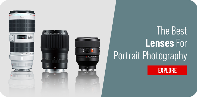 Choosing the Right Lenses for Portrait Photography