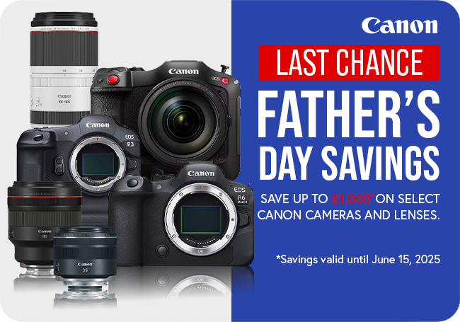 Last Chance Canon Father's Day Sale