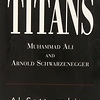 Titans: Muhammad Ali and Arnold Schwarzenegger by Al Satterwhite Thumbnail 0