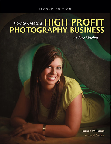 How to Create a High-Profit Photography Business in Any Market - 2nd Ed. Image 0