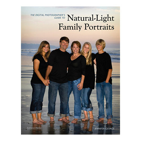 Natural Light Family Portraits Techniques for Professional Digital Photographers Book Image 0