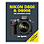 Nikon D800 & D800E: The Expanded Guide