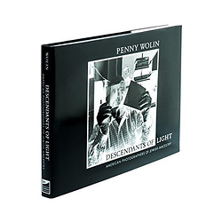 Descendants of Light: American Photographers of Jewish Ancestry by Penny Wolin - Hardcover Edition Image