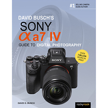 David Busch Sony Alpha a7 IV Guide to Digital Photography - Paperback Book Image 0